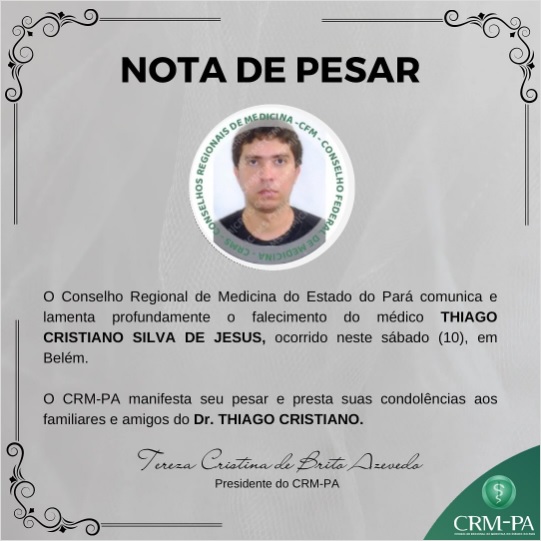 nota do conselho regional de mediciana do pará morre o médico Thiago cristiano silva de jesus