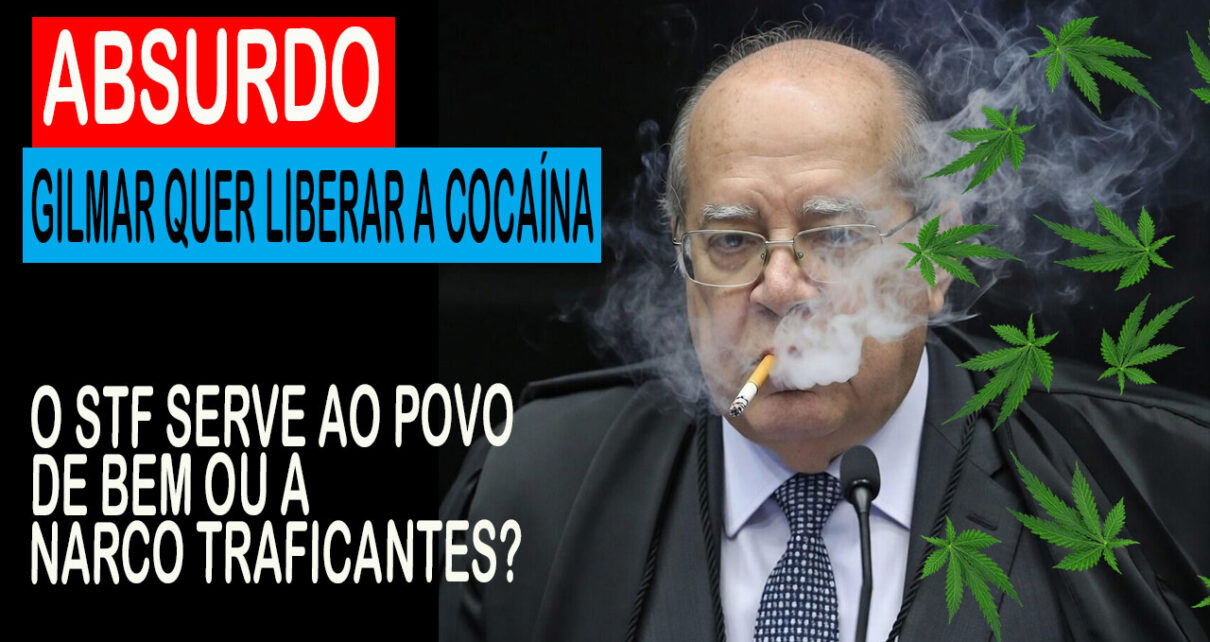 Gilmar Mendes vota para ampliar descriminalização do porte de drogas e incluir cocaína - OS NARCO TERRORISTAS AGRADECEM