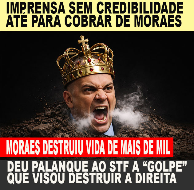 IMPRENSA MILITANTE mira Metralhadora Contra Moraes e Um Novo ALVO - É A MESMA IMPRENSA QUE FECHOU OS OLHOS PARA A CONDENAÇÃO DE INOCENTES COM FALSO GOLPE