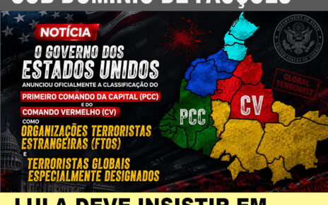 AGORA - EUA DECLARA PCC E CV COMO TERRORISTAS; Lula deve insistir em "Soberania". Qual? - MILHÕES DE BRASILEIROS VIVEM SOB O TERROR DAS FACÇÕES
