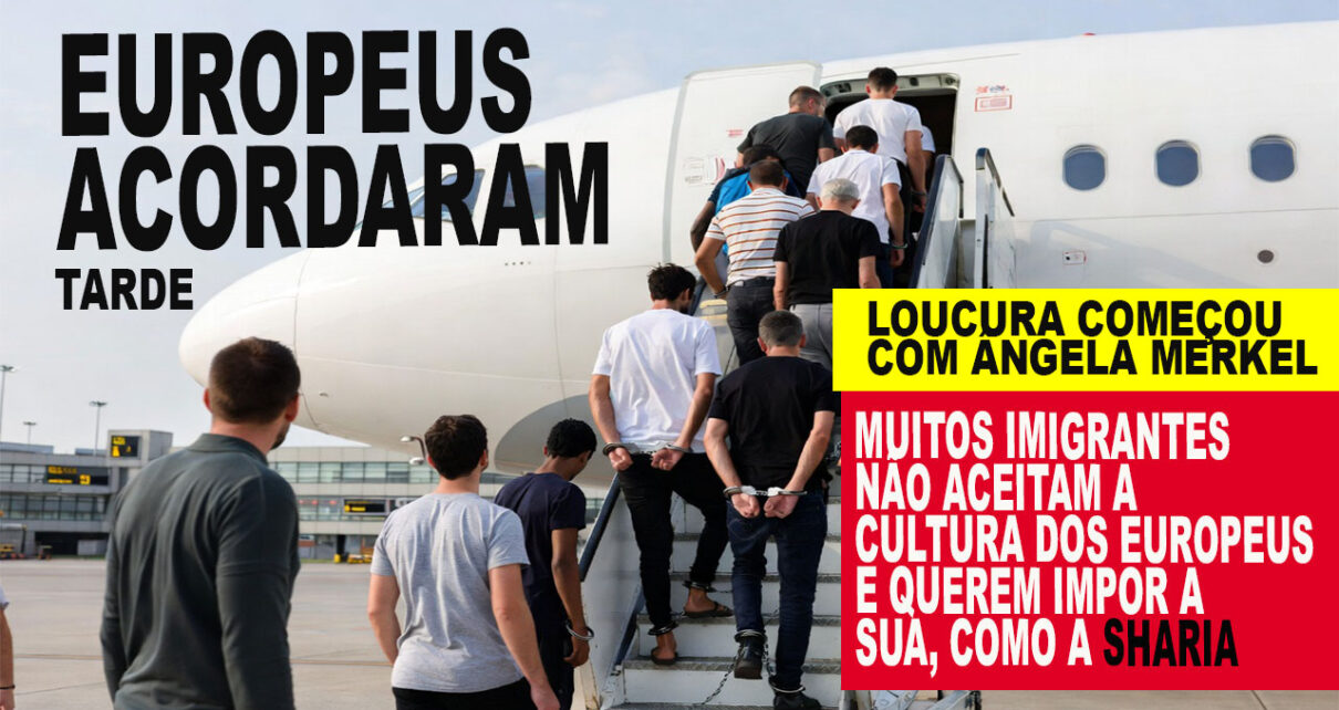 DEPORTAÇÃO EM MASSA - A 'era das deportações' chegou à União Europeia