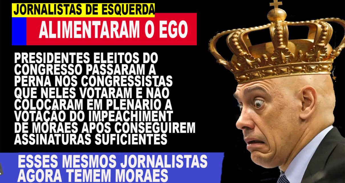 INTERNADO - jornalistas dizem ao vivo que ministro Moraes tem de ser "internado" por causa de suas ações - FOI A IMPRENSA E CORRUPTOS PRESIDENTES DE CONGRESSO QUE CRIARAM O "SALVADOR DA DEMOCRACIA"