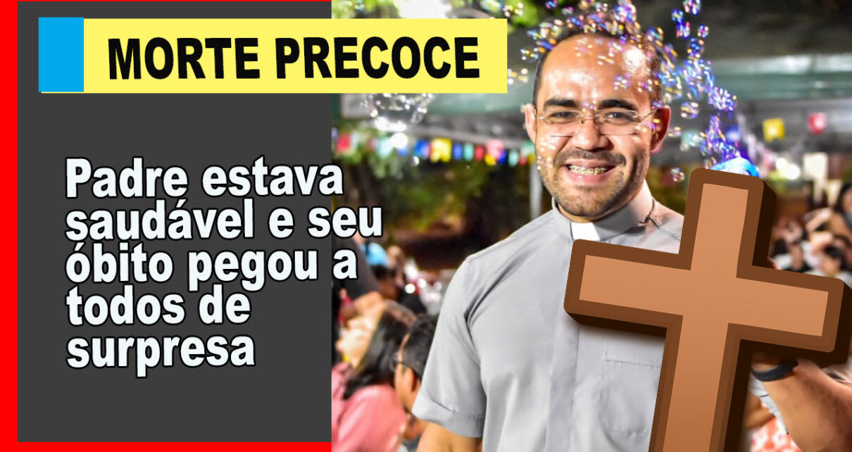 LUTO NA IGREJA - aos 29 anos morre o Padre Aminadab do Nascimento - INFARTO FULMINANTE FOTOS REPRODUÇÃO FACEBOOK E PIXABAY